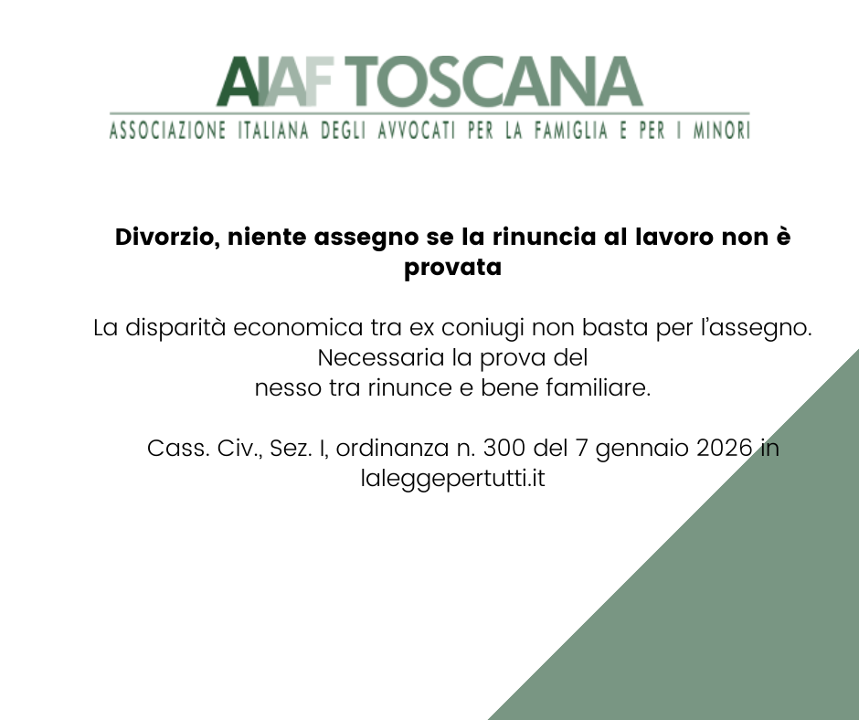 Rassegna giurisprudenziale: Divorzio, niente assegno se la rinuncia al lavoro non è provata 